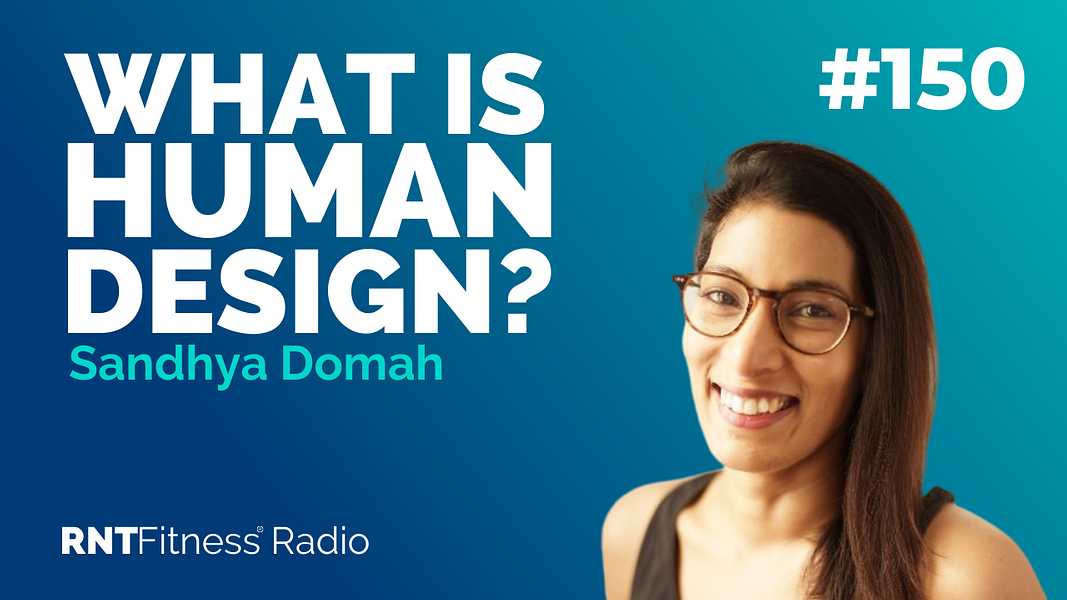 Ep. 150 - What Is Human Design? w/ Sandhya Domah