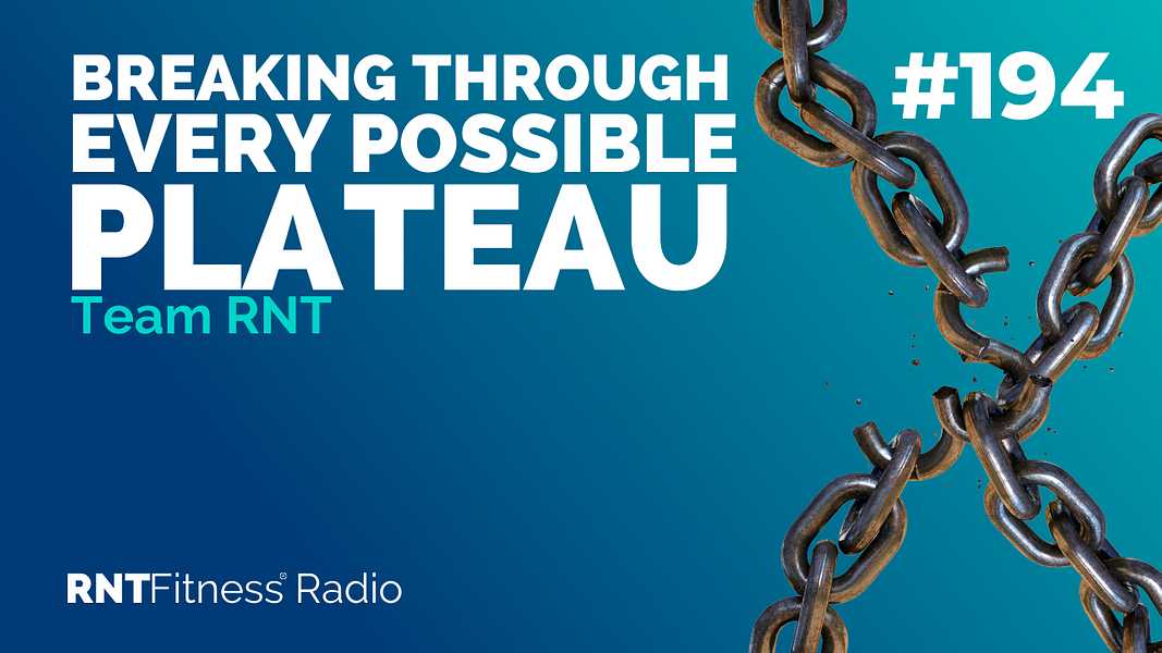 Ep. 194 - How To Break Through Every Possible Plateau