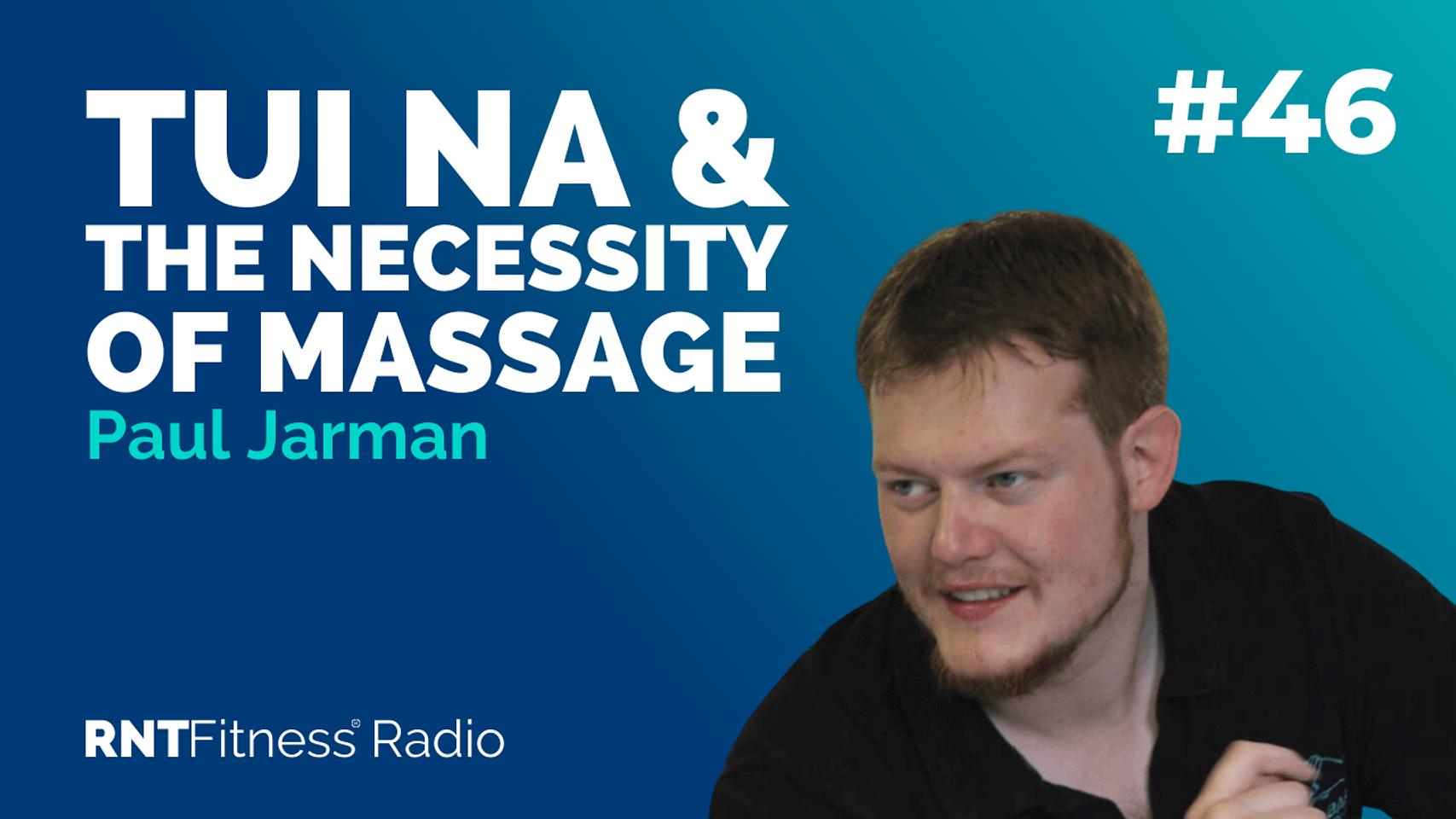 Ep. 46 - Tui Na & the Necessity of Massage w/ Paul Jarman