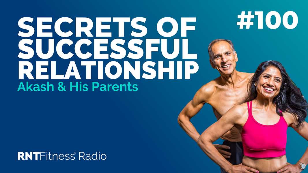 Ep. 100 - Akash & His Parents: Coming From Africa, Secrets To Successful Relationships & Riding The RNT Journey