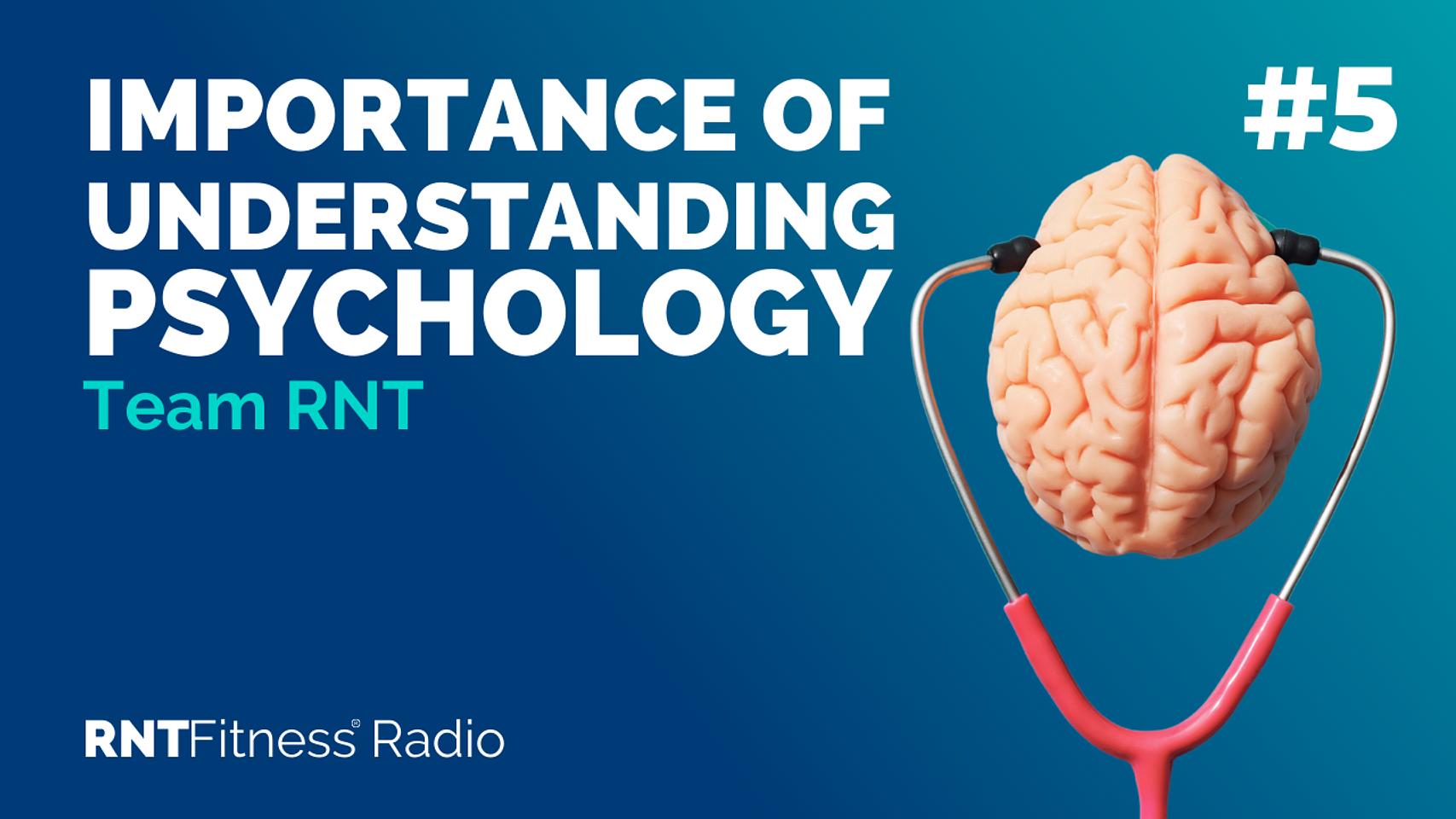 Ep. 05 - Importance of Understanding Psychology 