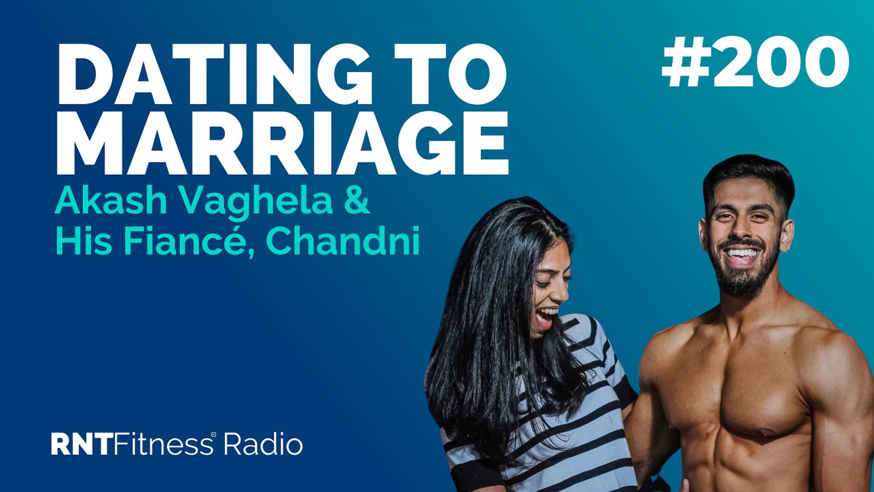 Ep. 200 - Akash & His Fiancé, Chandni: Dating To Marriage