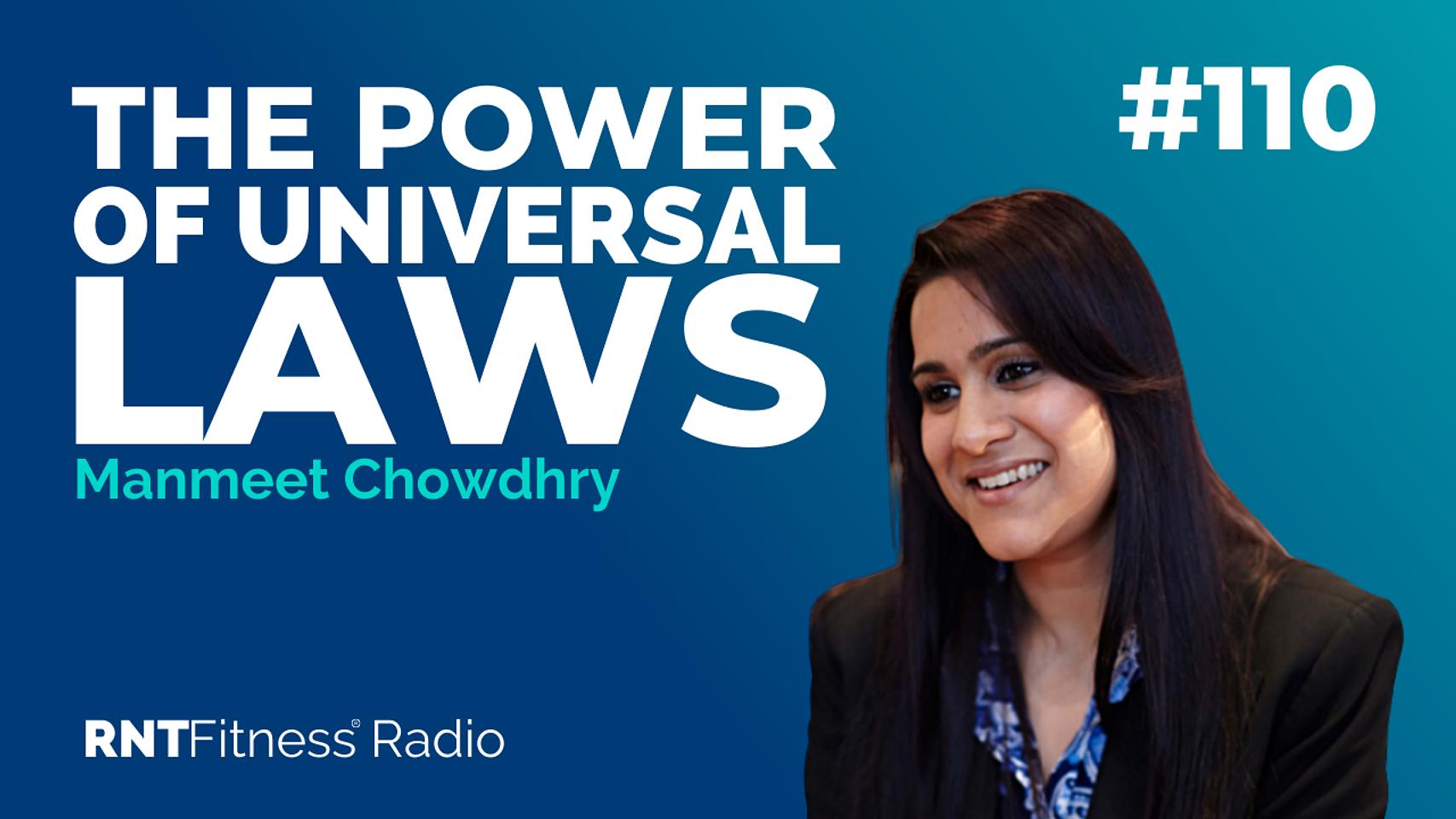 Ep. 110 - Understanding The Power Of Universal Laws To Transform Your Life w/ – Manmeet Chowdhry
