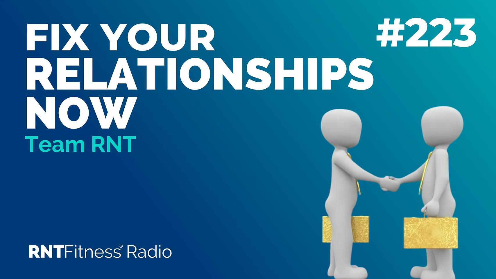 Ep. 223 - Fix Your Relationships Now
