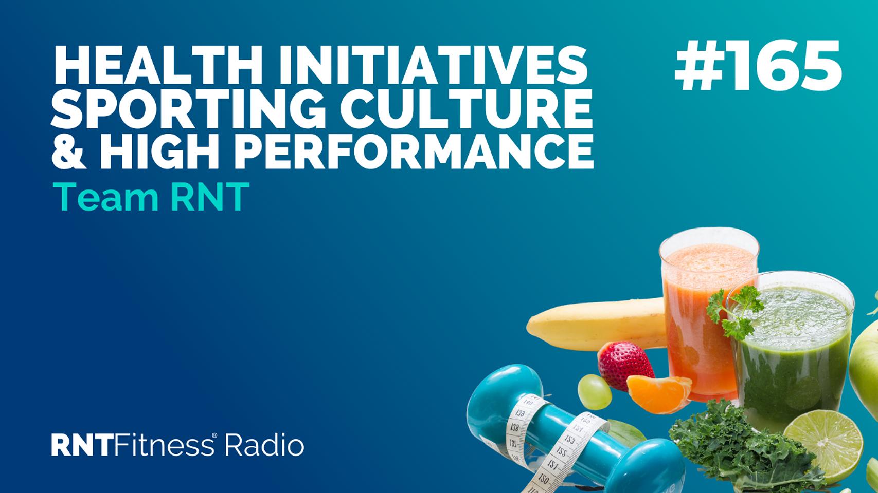 Ep. 165 - Government Health Initiatives, Sporting Culture & High Performance