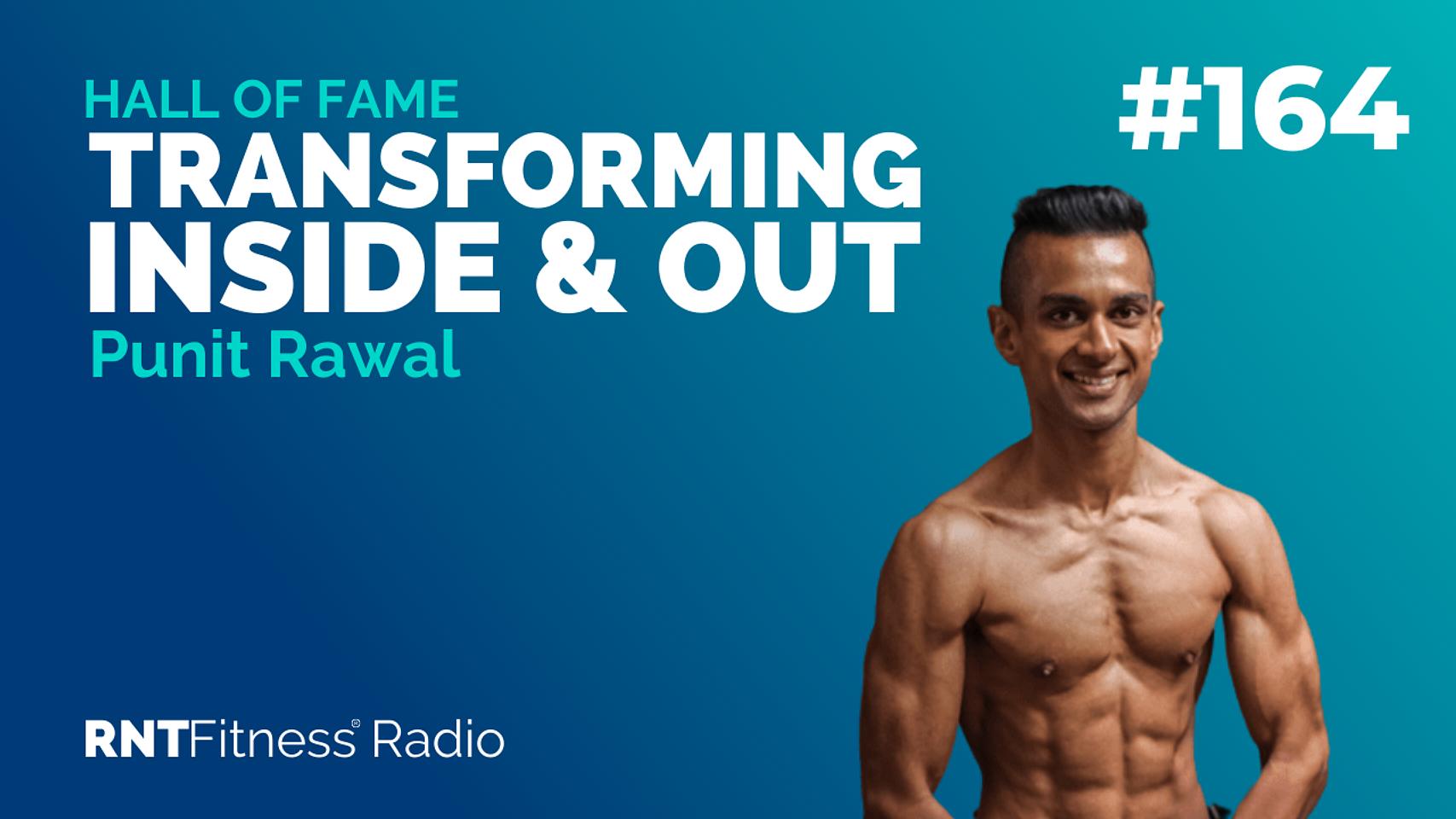 Ep. 164 - Hall of Fame | Punit Rawal - Overcoming Obstacles To Transform, Inside & Out