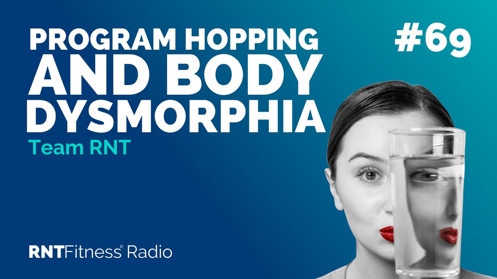 Ep. 69 - Stages Of Change On A Transformation Journey, Programme Hopping & Body Dysmorphia