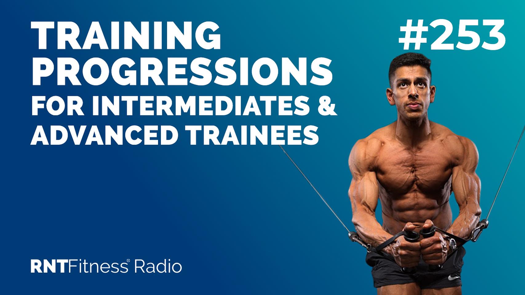 Ep 253 - Training Progressions For Intermediates & Advanced Trainees