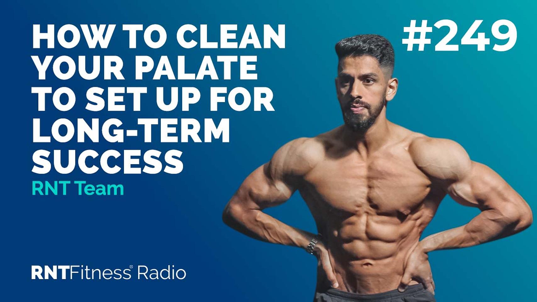 Ep. 249 - How To Clean Your Palate To Set Up For Long-Term Success