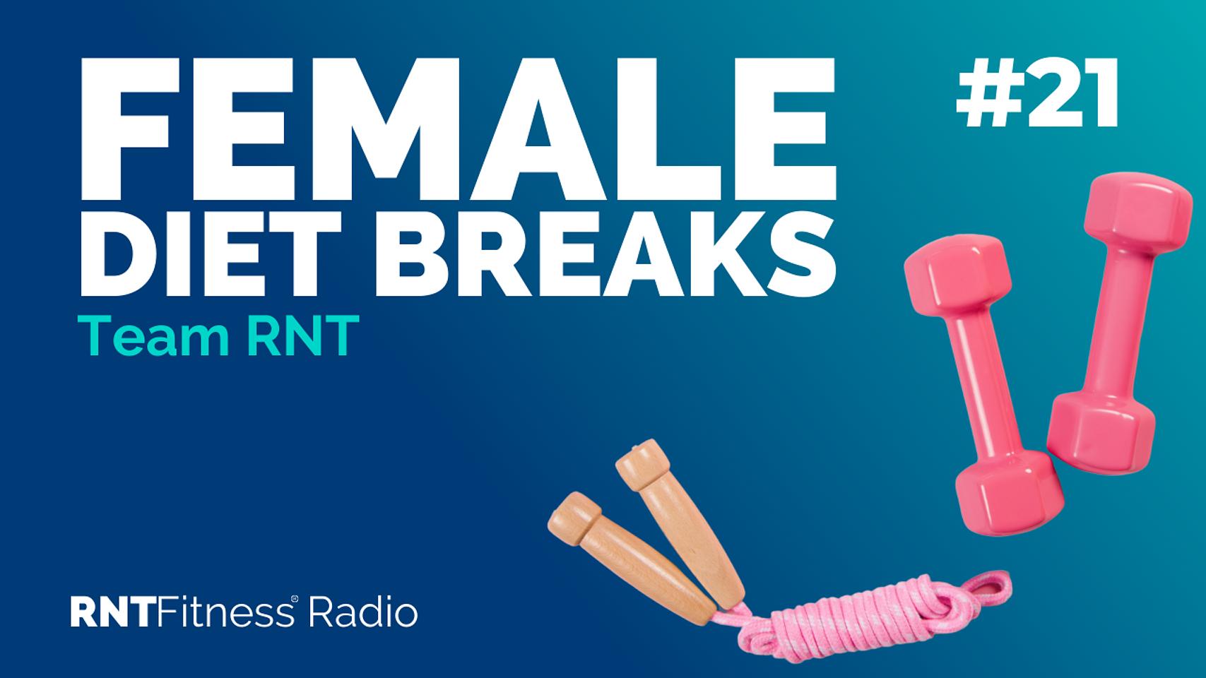 Ep. 21 - Female Fat Loss Plateaus, Diet Breaks and Mini Cuts