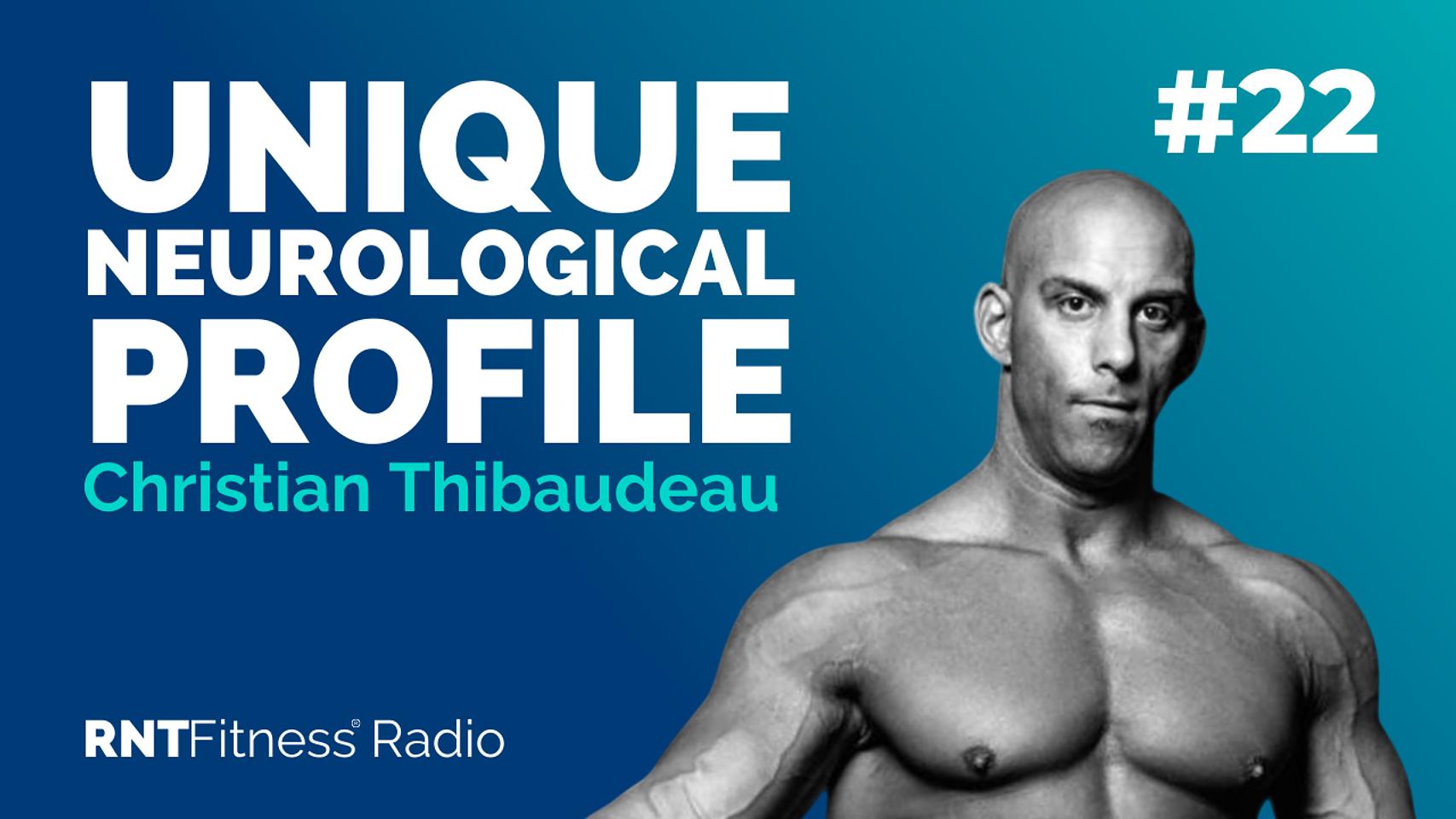 Ep. 22 - Understanding Your Unique Neurological Profile w/ Christian Thibaudeau