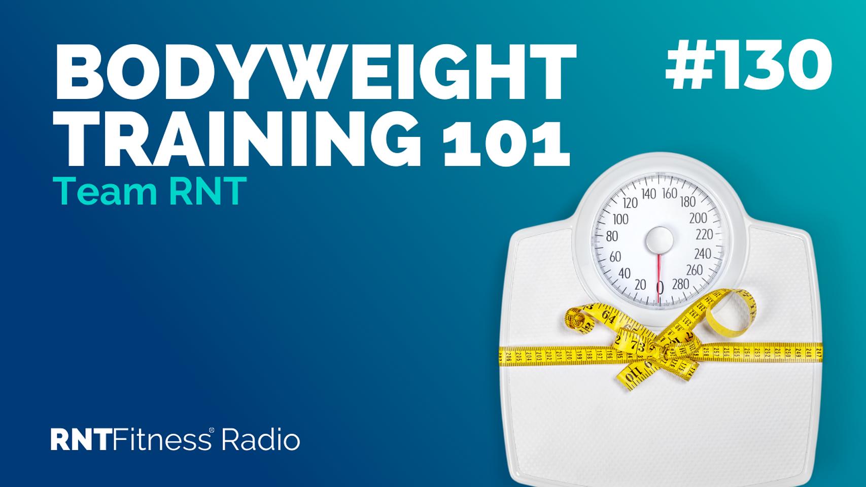 Ep. 130 - Bodyweight Training 101