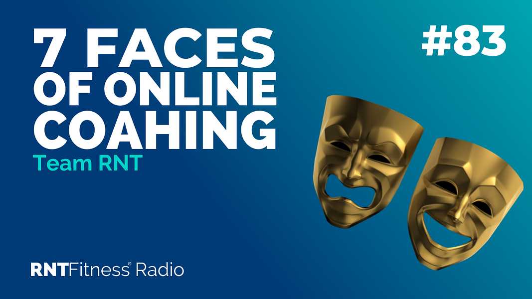 Ep. 83 - The Seven Faces of Online Coaching