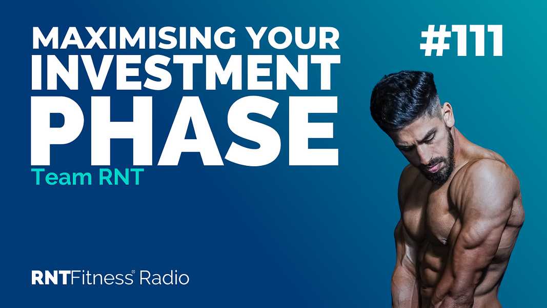 Ep. 111 - Maximising Your Investment Phase