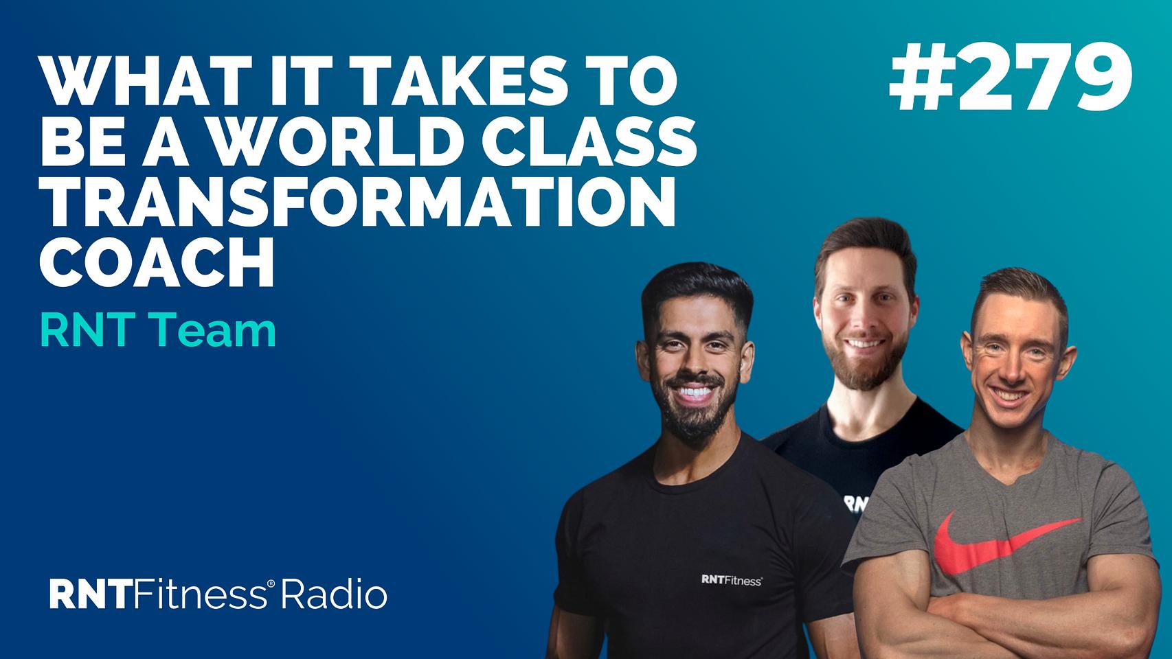 Ep. 279 - What It Takes To Be A World Class Transformation Coach