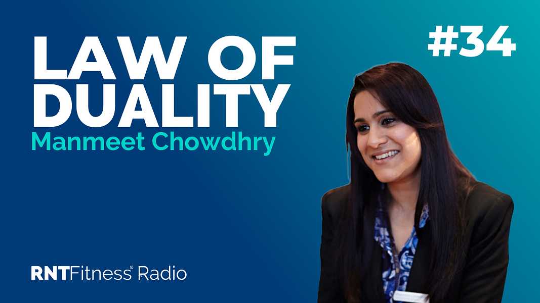Ep. 34 - Understanding Your HILPs and the Law of Duality w/ Manmeet Chowdhry