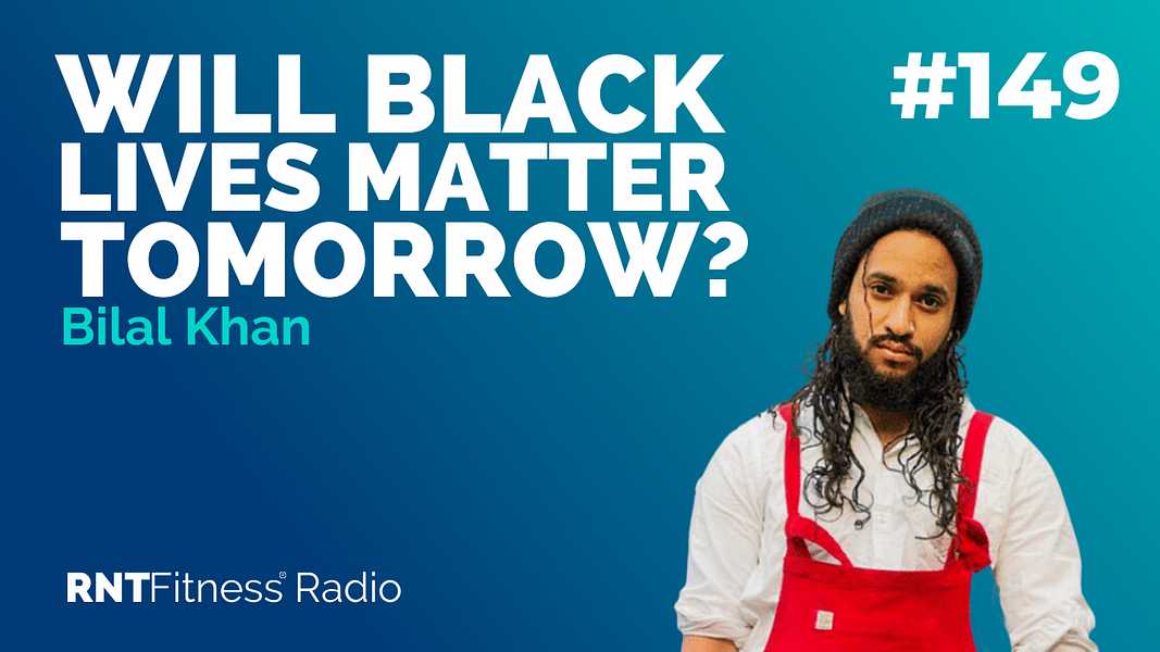 Ep. 149 - Will Black Lives Matter Tomorrow? w/ Bilal Khan